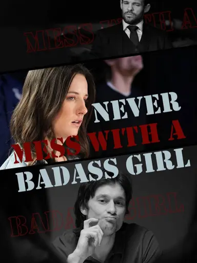 Never Mess With A Badass Girl